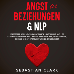 Angst in Beziehungen & NLP