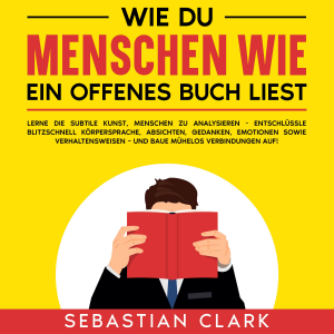 Wie du Menschen wie ein offenes Buch liest
