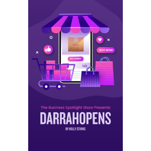 The Business Spotlight Show Presents: Darrahopens