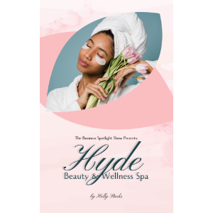 The Business Spotlight Show Presents: Hyde Beauty and Wellness