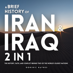 A Brief History of Iran & Iraq 2 in 1