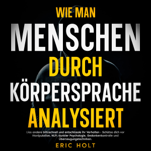 Wie man Menschen durch Körpersprache analysiert