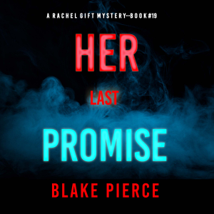 Her Last Promise (A Rachel Gift FBI Suspense Thriller—Book 19)