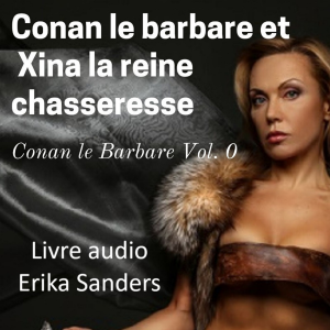 Conan le Barbare et  Xina la Reine Chasseresse