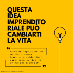 Questa idea imprenditoriale può cambiarti la vita