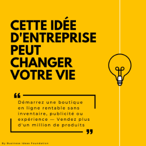 Cette idée d'entreprise peut changer votre vie