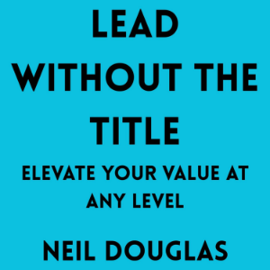 Lead Without the Title: Elevate Your Value at Any Level-logo