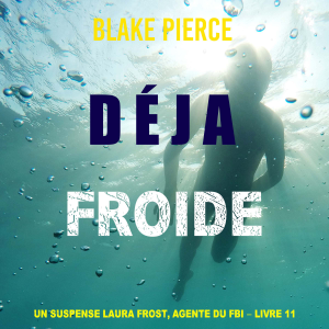 Déjà froide (Un suspense Laura Frost, agente du FBI – Livre 11)-logo
