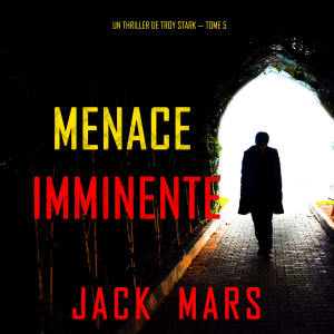 Menace Imminente (Un Thriller de Troy Stark — Tome 5)-logo