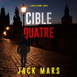 Cible quatre (Le jeu de l’espion – Livre 4)