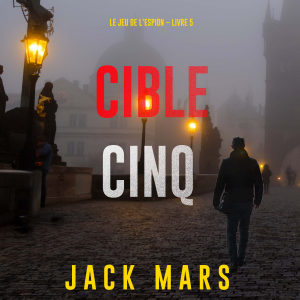 Cible cinq (Le jeu de l’espion – Livre 5)