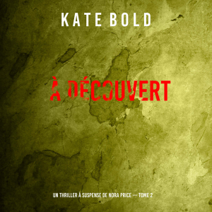 À découvert (Un thriller à suspense de Nora Price — Tome 2)-logo