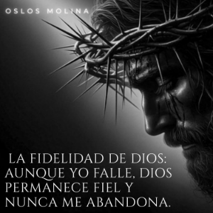 La fidelidad de Dios: Aunque yo falle, Dios permanece fiel y nunca me abandona-logo