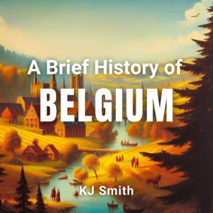 A Brief History of Belgium
