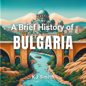 A Brief History of Bulgaria