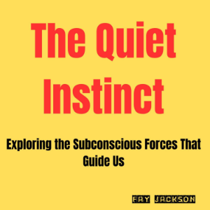The Quiet Instinct: Exploring the Subconscious Forces That Guide Us-logo