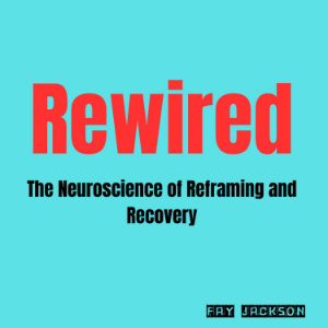 Rewired: The Neuroscience of Reframing and Recovery-logo