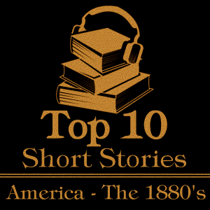 The Top 10 Short Stories - America - The 1880's-logo