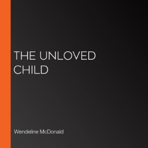 The Unloved Child