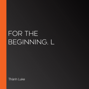 For The Beginning. L