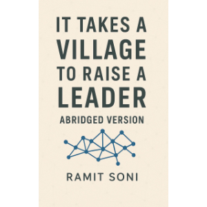 It Takes a Village to Raise a Leader- Abridged Version