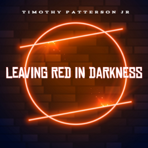 Leaving Red in Darkness