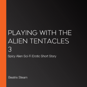 Playing with the Alien Tentacles 3