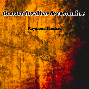 Gustavo fue al bar de costumbre