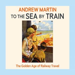 To the Sea by Train