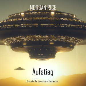 Aufstieg (Chronik der Invasion – Buch drei): Ein Science-Fiction-Thriller-logo