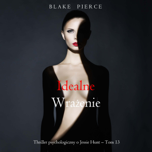 Idealne wrażenie (Thriller psychologiczny o Jessie Hunt – Tom 13)-logo