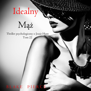 Idealny mąż (Thriller psychologiczny o Jessie Hunt – Tom 22)-logo