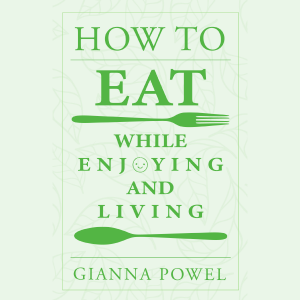 How to Eat While Enjoying and Living