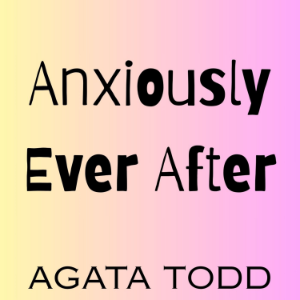 Anxiously Ever After