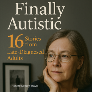 Finally Autistic