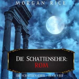 Die Schattenseher: Rom (Die Schattenseher – Buch Vier)