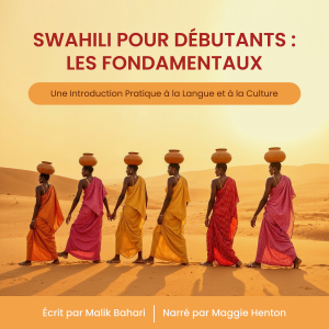Swahili pour Débutants : Les Fondamentaux