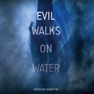 Evil Walks On Water