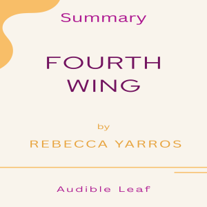 Fourth Wing by Rebecca Yarros Audiobook Summary