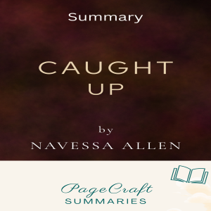 Caught Up by Navessa Allen Audiobook Summary