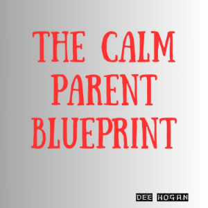 The Calm Parent Blueprint