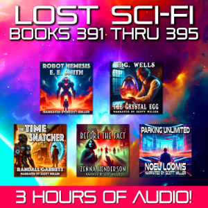 Lost Sci-Fi Books 391 thru 395 - Four Lost Sci-Fi Short Stories from the 1930s, 40s, 50s and 60s and one from 1897-logo
