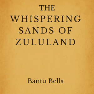 The Whispering Sands of Zululand