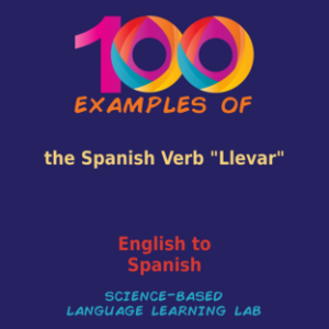 100 Examples of the Spanish Verb "Llevar"-logo