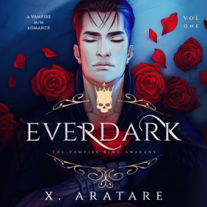 Ever Dark: The Vampire King Awakens
