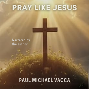 Pray Like Jesus