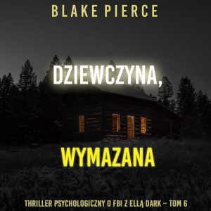 Dziewczyna, wymazana (Thriller psychologiczny o FBI z Ellą Dark – Tom 6)-logo