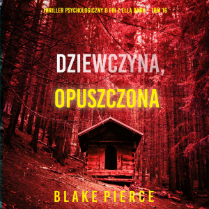 Dziewczyna, opuszczona (Thriller psychologiczny o FBI z Ellą Dark – Tom 16)-logo