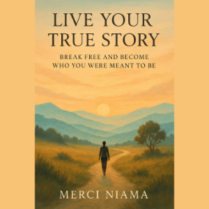 LIVE YOUR TRUE STORY