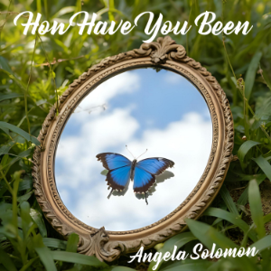How Have You Been